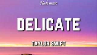 Taylor Swift - Delicate (Lyrics)