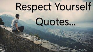 Respect Yourself Quotes | Self Respect quotes (With Audio).