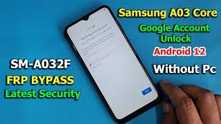 Samsung A03 Core FRP Bypass Android 12 | SM-A032F Google Account Unlock Without Pc | Latest Security