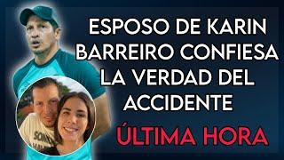 ESPOSO DE KARIN BARREIRO CONFESÓ LA VERDAD SOBRE EL ACCIDENTE  FARÁNDULA ECUADOR