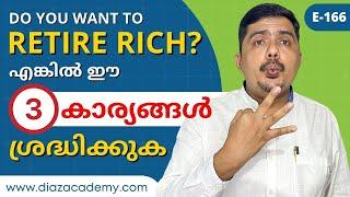 E166 - Do you Want To Retire Rich? | 3 Things To Consider - Malayalam | Diaz Academy