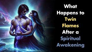What Happens to Twin Flames After a Spiritual Awakening?