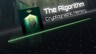 The Algorithm - Cryptographic Memory