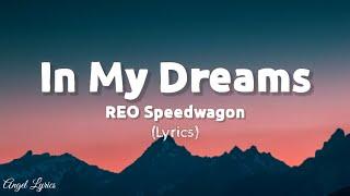 In My Dreams Reo Speedwagon | Angel Lyrics