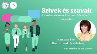 Szívek és szavak - Az erőszakmentes kommunikáció, mint megoldás - Rambala Éva online előadása