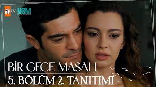 Bir Gece Masalı | 5. Bölüm 2. Tanıtımı