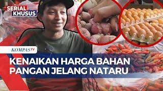 Jelang Nataru, Harga Bahan Pangan Melonjak: Cabai Merah Rp 50 Ribu per Kilogram | SPECIAL NATARU