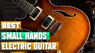 Electric Guitar for Small Hand : Incredible Electric Guitar for Small Hands In 2024