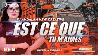 DJ EST CE QUE TU M'AIMES MIDLE TULUP‼️ VIRAL TIKTOK! ANDALAN NEW CREATIVE JEMBER