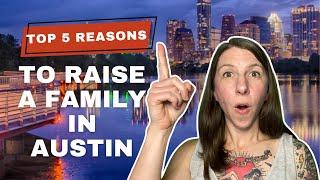 Austin for Families | 5 Reasons to Raise a Family Austin