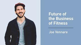 Joe Vennare on the Trends and Future of the Business of Fitness