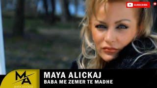 Maya Alickaj - Baba me zemer te madhe (Official Video)