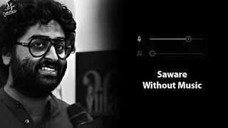 Saware (Without Music Vocals Only) | Arijit Singh | Phantom | Now Vocals