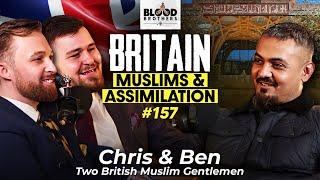 Chris & Ben | British Values, UK Muslims, Assimilation & The Far-Right | BB #157