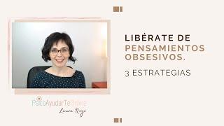 Estrategias para detener y liberarse de los pensamientos obsesivos de la ansiedad