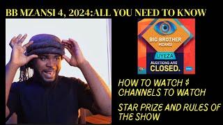 BB MZANSI 2024: HOW TO WATCH | LAUNCH DATE $ TIME | RULES PRIZES | ALL YOU NEED TO KNOW