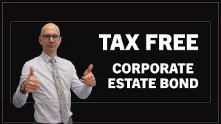 Corporate Estate Bond -  the number one benefit revealed (Tax Free Wealth)