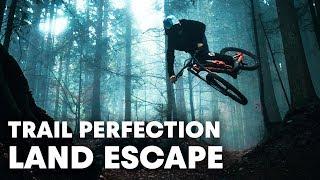 Finding Flow on the Best MTB Trails | Land Escape