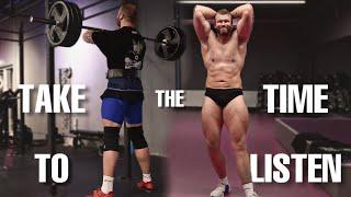 Take the time to Listen - 120kg Front Squats reps - Bodybuilding Cut Day 235