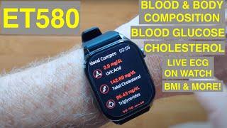 ET580 AMOLED BT Call IP68 Live ECG/HR/BP/HRV/Glucose/Lipids/BodyTemp/SpO2 Smartwatch:Unbox& 1st Look