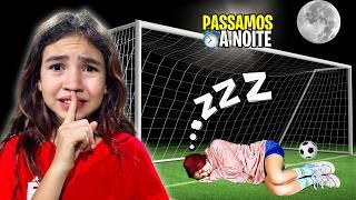 PASSAMOS A NOITE NUMA QUADRA DE FUTEBOL *dormimos? - FAMÍLIA PORCIDES