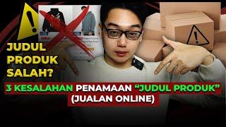 3 Kesalahan Penamaan Judul Produk Jualan Online