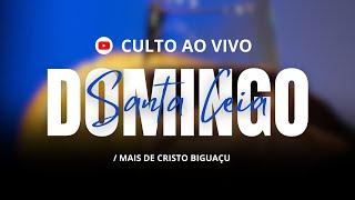 Culto Mais de Cristo Biguaçu-  Celebração da vida  - 21/07/2024 19:00