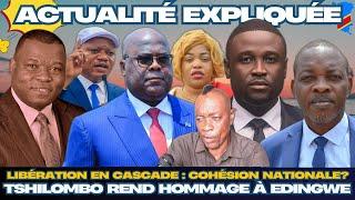 ACTU EXPLIQUÉE 02.03 - MUKEBAY, KIKUNI LIBÉRÉ : SIGNE DE COHÉSION NATIONALE? TSHILOMBO CHEZ EDINGWE