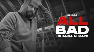 ALL BAD (CHANGA NI MAIN) | SINGGA x BIG KAY SMG