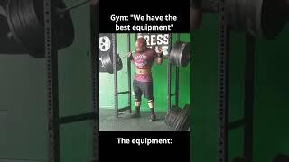 Gym : "We have the best equipment"