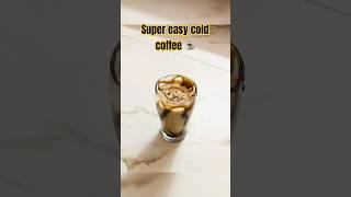 Super easy cold coffee #homemadefood #food #coldcoffee