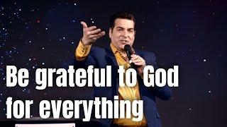 Be grateful to God for everything 1 Thessalonians 5:16-18 | Hank Kunneman