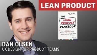 UX Design for Product Managers by Dan Olsen at Lean Product Meetup