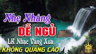 Bolero Chọn Lọc Cực Êm Tai - LK Nhạc Vàng Xưa Trữ Tình KHÔNG QUẢNG CÁO Ru Ngủ Đêm Khuya Cả Xóm Phê