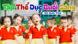 TẬP THỂ DỤC BUỔI SÁNG - BÉ ANH THƠ  Cô Dạy Em Bài Thể Dục Buổi Sáng - Nhạc Thiếu Nhi Sôi Động