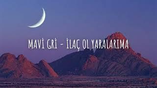 Mavi Gri - İlaç Ol Yaralarıma (ben rotası şaşırmış bir gemi)