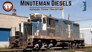 Minuteman Diesels Episode 3: The GP18s