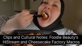 Clips and Cultural Notes: Foodie Beauty's HiStream and Cheesecake Factory Macros