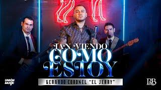 Gerardo Coronel "El Jerry” -  Tan Viendo Como Estoy [Video Oficial]