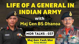 Life of a General in Indian Army | Maj Gen BS Dhanoa With Maj Gen Yash Mor | Mor Talks EP:37