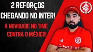 ATENÇÃO! DOIS REFORÇOS DO #INTER CHEGANDO EM PORTO ALEGRE NOVIDADE NO TIME CONTRA O MÉXICO