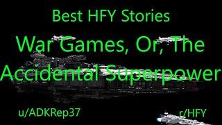 Best HFY Reddit Stories: War Games, Or, The Accidental Superpower