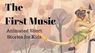 The First Music: A Folktale from Africa (Animated Stories for Kids)