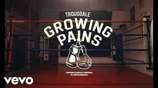 Trousdale - Growing Pains