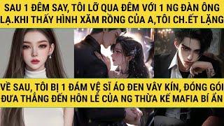 [TRUYỆN AUDIO - FULL] - CHỌC NHẦM PHẢI NGƯỜI THỪA KẾ MAFIA! - TRUYỆN THANH HẰNG