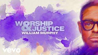 William Murphy - Worship & Justice (Lyric Video) ft. Common