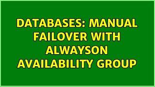 Databases: Manual Failover with AlwaysOn availability group