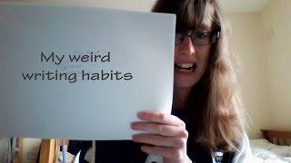 My Weird Writing Habits