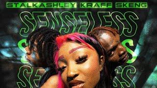 Stalk Ashley x Kraff x Skeng - Senseless (Official Audio)