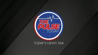 THE PULSE - TODAY'S NEWS TALK Live Stream